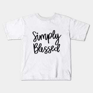 Simply Blessed quote t-shirt Kids T-Shirt